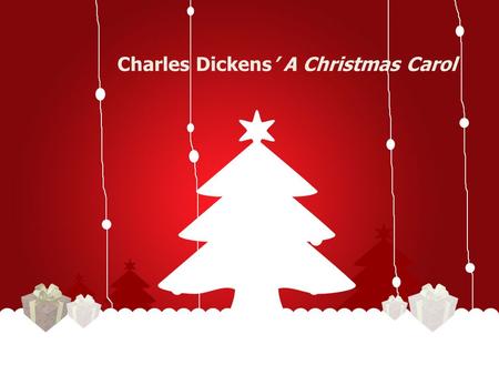 Charles Dickens’ A Christmas Carol