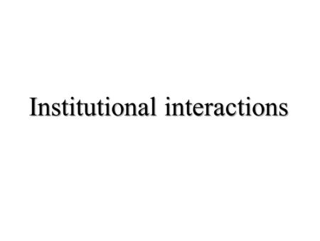 Institutional interactions. Complementarity between pairs of institutions. Labor market institutions never operate in isolation. Their effects on labor.