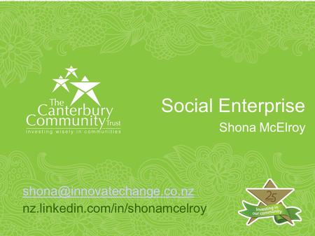 nz.linkedin.com/in/shonamcelroy Social Enterprise Shona McElroy.