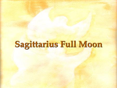 Sagittarius Full Moon. All is Energy! For those of you who are not familiar with esoteric philosophy – or do not know it well – I will remind you that.