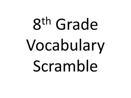 8 th Grade Vocabulary Scramble. lalm mall Noun a large enclosed building complex containing stores, restaurants, and other businesses and facilities.