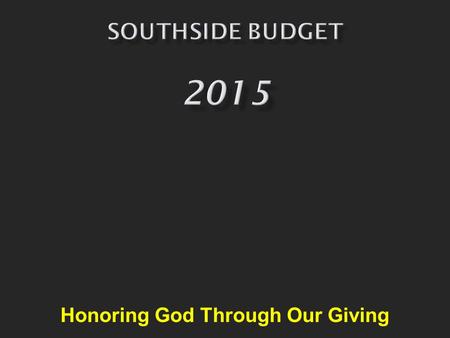 Honoring God Through Our Giving. To plan the work we will undertake To inform the congregation of financial responsibilities To remain faithful in our.