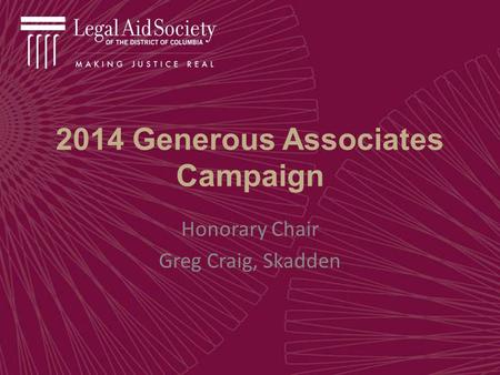 2014 Generous Associates Campaign Honorary Chair Greg Craig, Skadden.