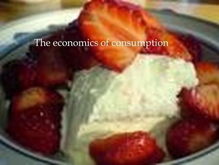 1 The economics of consumption. 2 From: President Ella Eli To: Yale Students Re: Generous Gift My dear students, I am delighted to report that a generous.