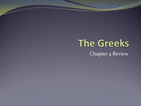 The Greeks Chapter 4 Review.