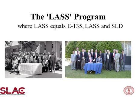 The 'LASS' Program where LASS equals E-135, LASS and SLD.