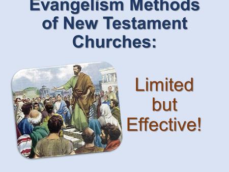 Evangelism Methods of New Testament Churches: Limited but Effective!