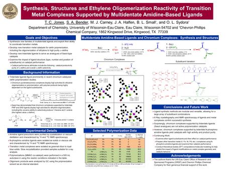 Synthesis, Structures and Ethylene Oligomerization Reactivity of Transition Metal Complexes Supported by Multidentate Amidine-Based Ligands T. C. Jones,