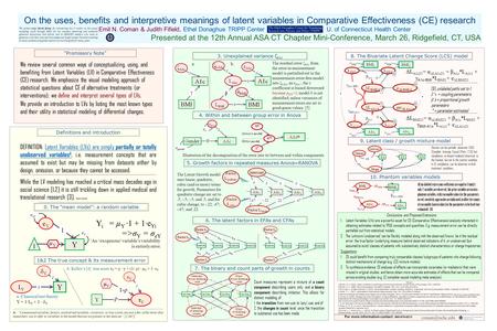 We review several common ways of conceptualizing, using, and benefiting from Latent Variables (LV) in Comparative Effectiveness (CE) research. We emphasize.