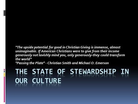 The upside potential for good in Christian Giving is immense, almost unimaginable. If American Christians were to give from their income generously not.