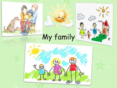 Му family. If you want to know about each person in my family, click on a person’s name. Me MumDad Grandf ather Grandm other Aunt Uncle Cousin Sister.