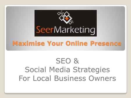 Maximise Your Online Presence SEO & Social Media Strategies For Local Business Owners.