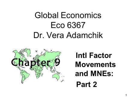 Global Economics Eco 6367 Dr. Vera Adamchik