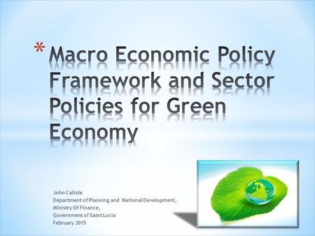 Macro Economic Policy Framework and Sector Policies for Green Economy