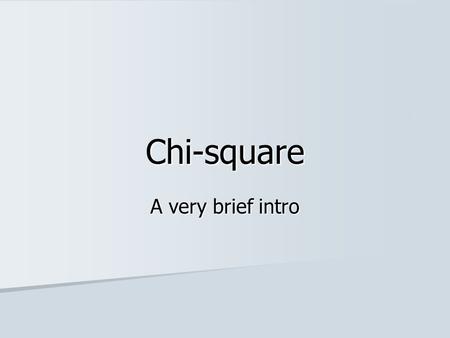 Chi-square A very brief intro. Distinctions The distribution The distribution –Chi-square is a probability distribution  A special case of the gamma.