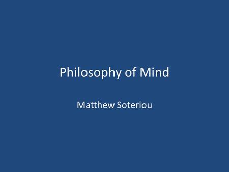 Philosophy of Mind Matthew Soteriou. Functionalism and Qualia Critics of functionalist accounts of the mental often appeal to thought experiments in which.