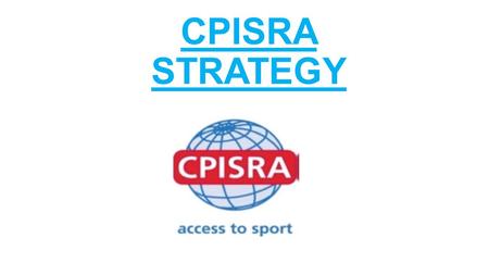 CPISRA STRATEGY.