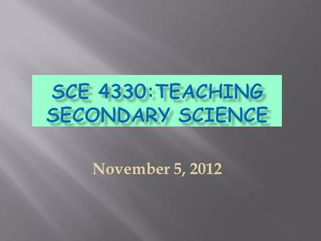 November 5, 2012. ✓Grades to-date ✓ Microteaching #2 (Student #6 Lesson – Silvia’s lesson “Food Chain/Pyramid”Microteaching #2 (Student #6 Lesson – Silvia’s.