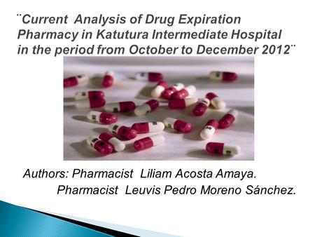 Authors: Pharmacist Liliam Acosta Amaya. Pharmacist Leuvis Pedro Moreno Sánchez.