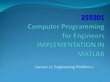 Lecture 12: Engineering Problem 2. Outline 2 Learning Objectives Experience in engineering problems Lecture Topics Payback period.