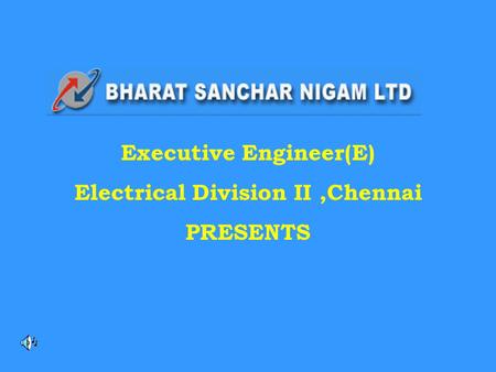 Executive Engineer(E) Electrical Division II,Chennai PRESENTS.