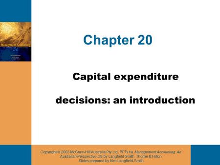 Copyright  2003 McGraw-Hill Australia Pty Ltd, PPTs t/a Management Accounting: An Australian Perspective 3/e by Langfield-Smith, Thorne & Hilton Slides.