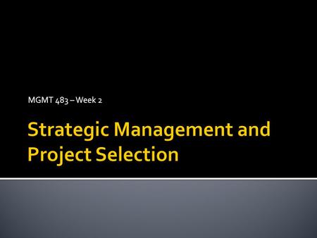 Strategic Management and Project Selection