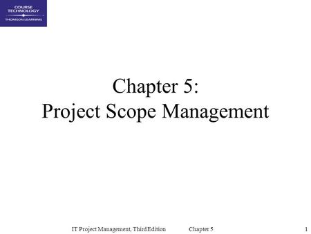 Chapter 5: Project Scope Management