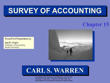 PowerPointPresentation by PowerPoint Presentation by Gail B. Wright Professor of Accounting Bryant University © Copyright 2007 Thomson South-Western, a.