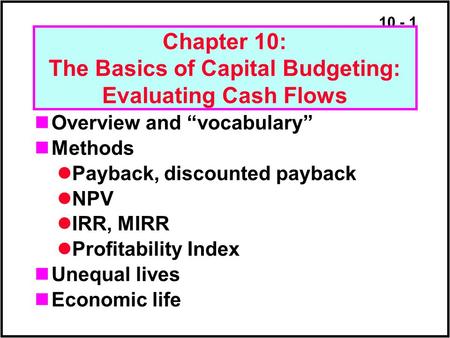 Chapter 10: The Basics of Capital Budgeting: Evaluating Cash Flows