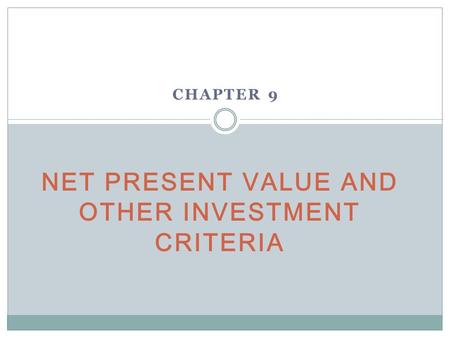 Net Present Value and Other Investment Criteria