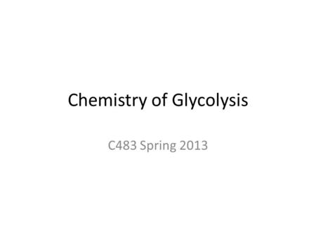 Chemistry of Glycolysis