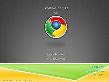 SEMINAR REPORT ON Internet browser as “Google chrome” Prepared by: