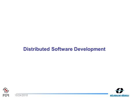 10/24/2010 Distributed Software Development. 10/24/2010 Content Recommendation and Reuse Current state – Beta Prototype Hamid Riaz, Loredana Baračić.