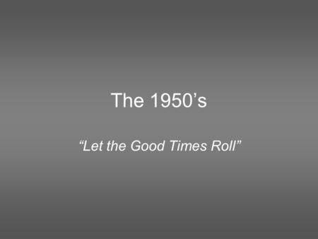 The 1950’s “Let the Good Times Roll”. Office of War Information Este Lauder and Max Factor.