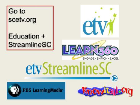 Go to scetv.org Education + StreamlineSC Go to scetv.org Education + StreamlineSC.