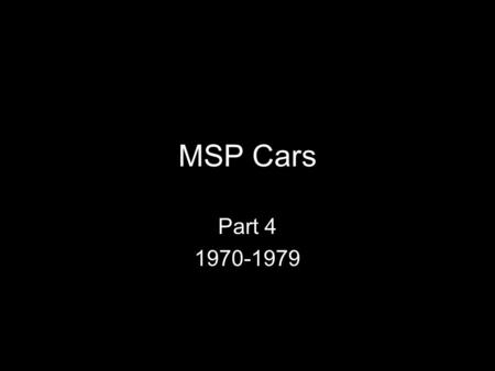 MSP Cars Part 4 1970-1979. 1970 Plymouth Fury I. The 1970 and 1971 Plymouths were nearly identical. All were equipped with 440 CID V8 engines, although.