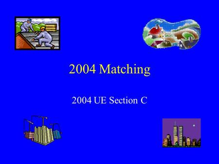 2004 Matching 2004 UE Section C Matching 2004 Should male HK villagers keep their traditional right to build a house after they turn 18? Should they.