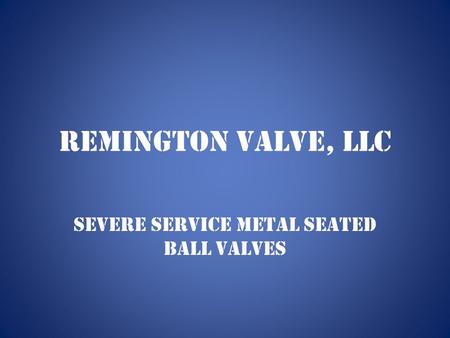 Severe Service Metal Seated Ball Valves