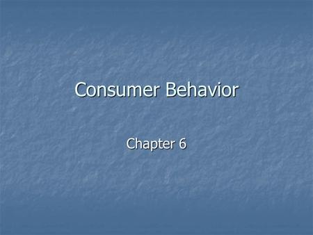 Consumer Behavior Chapter 6.