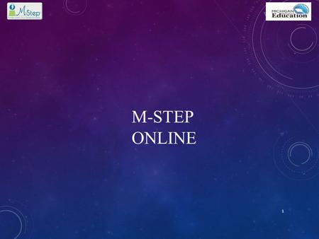 1 M-STEP ONLINE. PRE-IDENTIFICATION DAS pre-identified students using the Fall 2014 MSDS General Collection (student count day) to M-STEP grades 3- 8.