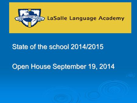 2013-2014 State of the school 2014/2015 Open House September 19, 2014.