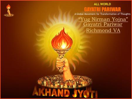 “Yug Nirman Yojna” Gayatri Pariwar Richmond VA