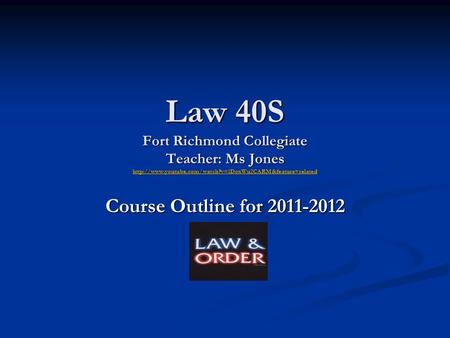 Law 40S Fort Richmond Collegiate Teacher: Ms Jones