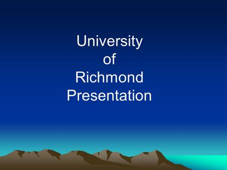 University of Richmond Presentation. University of Richmond Plans for 2009 MCAT Support for the Virginia-Nebraska Alliance Presentation by R. Kirk Jonas,