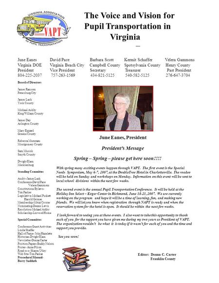 The Voice and Vision for Pupil Transportation in Virginia June Eanes David Pace Barbara Scott Kermit Schaffer Velera Gammons Virginia DOE Virginia Beach.