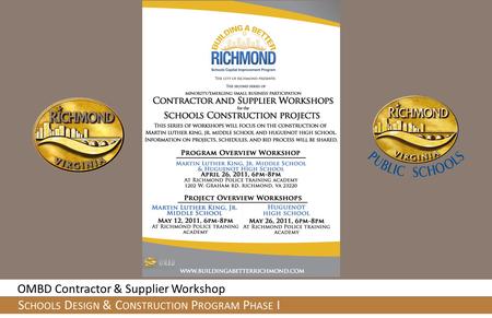 OMBD Contractor & Supplier Workshop S CHOOLS D ESIGN & C ONSTRUCTION P ROGRAM P HASE I.