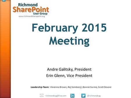 Andre Galitsky, President Erin Glenn, Vice President  Leadership Team: Vivienne Brown, Raj.