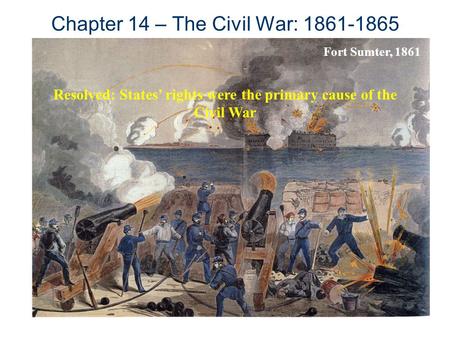 Chapter 14 – The Civil War: