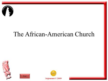 Sojourner © 2009 The African-American Church Start.